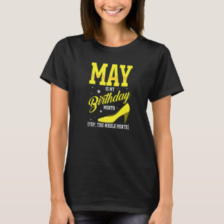 Camiseta May É Meu Bday Bday Mês Yep O Mês Todo