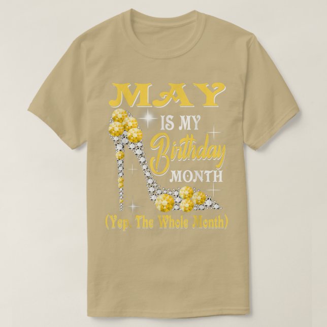 Camiseta May is My Birthday Month Yep O Mês Inteiro De calç (Frente do Design)