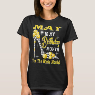 Camiseta May is My Birthday Month Yep O Mês Inteiro De Calç