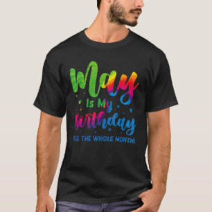 Camiseta May Is My Birthday Sim O Mês Inteiro Tie Dye May