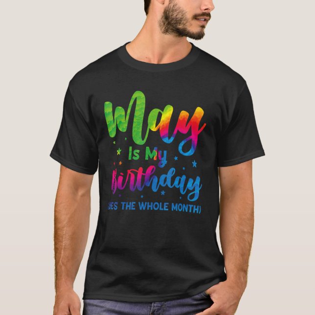 Camiseta May Is My Birthday Sim O Mês Inteiro Tie Dye May (Frente)