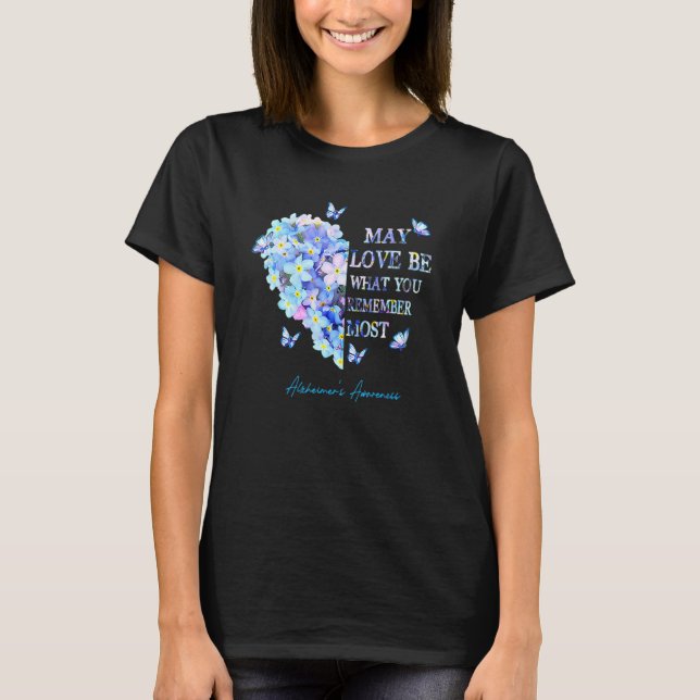 Camiseta May Love Be What You Remember Most Alzheimer Aware (Frente)
