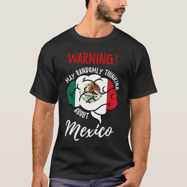Camiseta May Randomly Thinking About Mexico Mexican Roots (Frente)