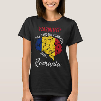 Camiseta May Randomly Thinking About Romania Romanian Roots