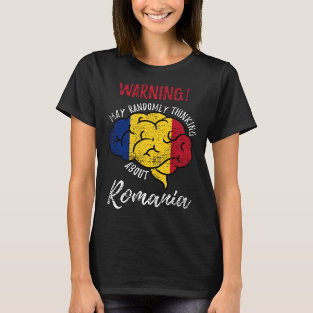 Camiseta May Randomly Thinking About Romania Romanian Roots (Frente)