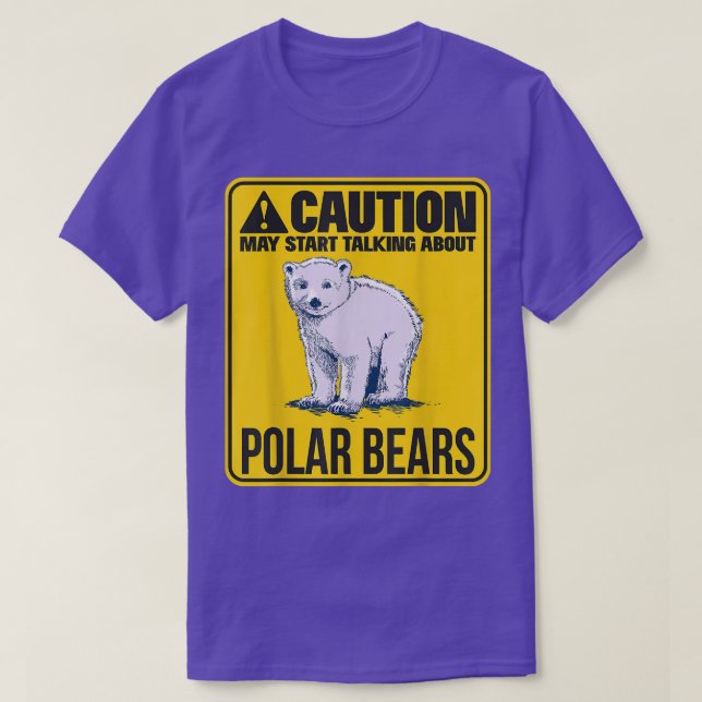 Camiseta May Start Talking About Polar Bears Ice Bear Polar (Frente do Design)