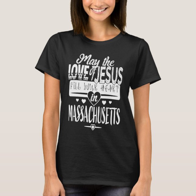 CAMISETA MAY THE LOVE OF JESUS FILL YOUR HEART IN MASSACHUS (Frente)