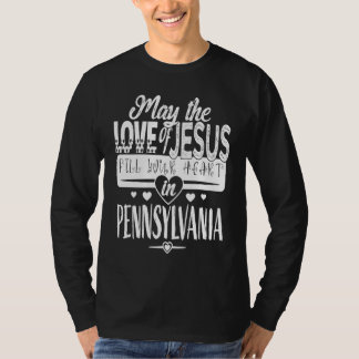 CAMISETA MAY THE LOVE OF JESUS FILL YOUR HEART IN PENNSYLVA