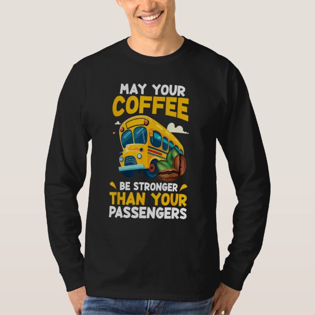 Camiseta May Your Coffee Be Stronger Than Your Passenger Sc (Frente)