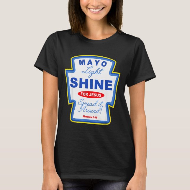 Camiseta Mayo Light Shine For Jesus Christian Condiment Gro (Frente)
