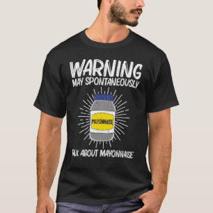 Camiseta Mayonnaise legal Para Homens Mulheres Mayo Mayonna