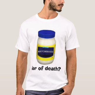 Camiseta Mayonniase: Frasco da morte?
