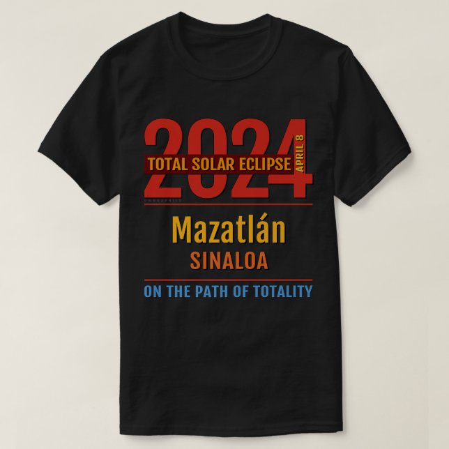 Camiseta Mazatlán Sinaloa Total Eclipse Solar 2024 4 presen (Frente do Design)