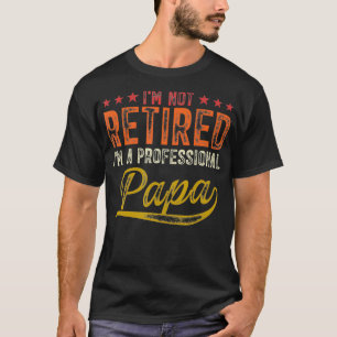Camiseta MB35 Eu não estou aposentado um pai profissional 