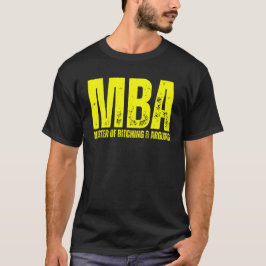 Camiseta MBA Master of Bitching & Argumentos