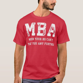 Camiseta MBA quando o seu BS Canx27t o levar mais longe