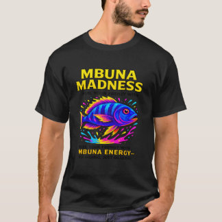 Camiseta Mbuna Madness - Engraçado Cichlid Keeper T-Shirt
