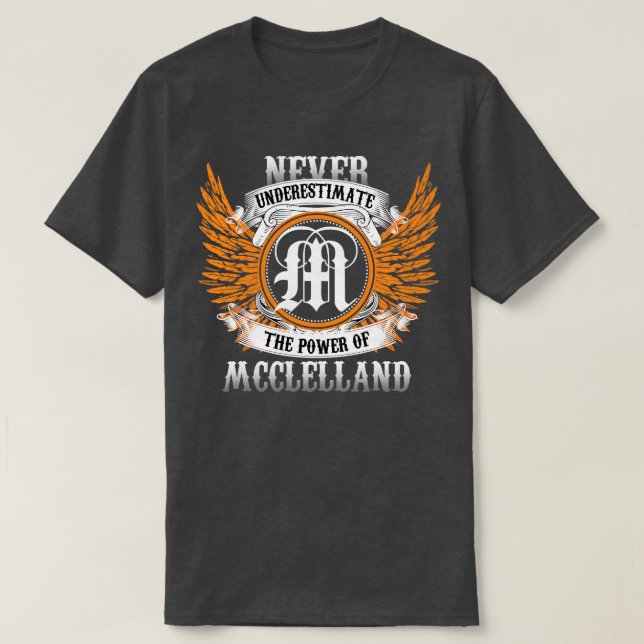 Camiseta Mcclelland Name Shirt Nunca Subestima O Poder (Frente do Design)