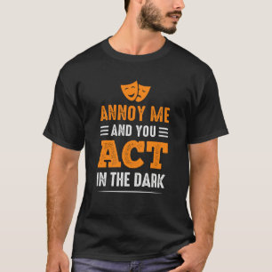 Camiseta Me Aborreça E Você Atua No Teatro Dark 1