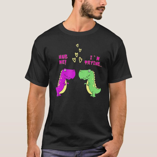 Camiseta Me abraça, estou tentando o Valente Casal Rex Dino (Frente)