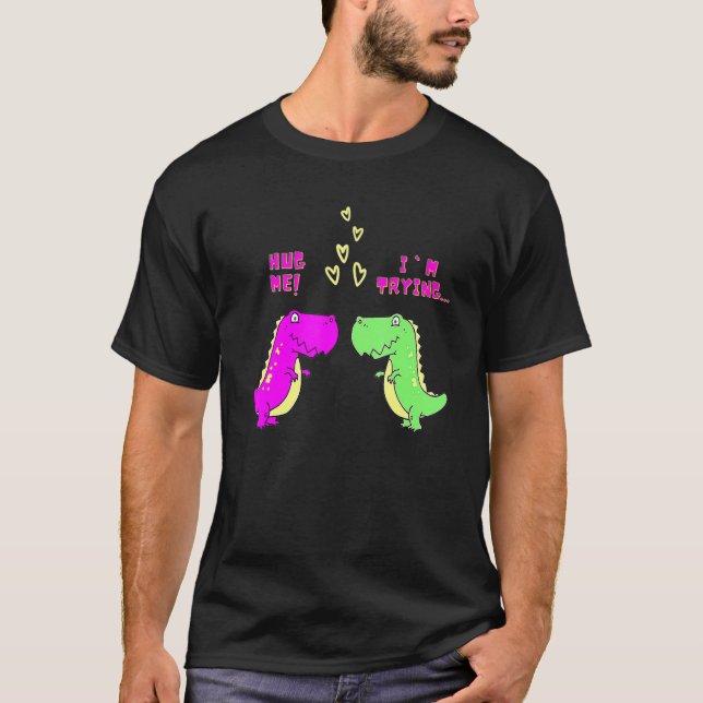 Camiseta Me abraça, estou tentando um Casal de Dinossauro R (Frente)