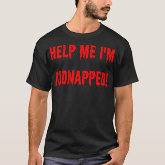 Camiseta me ajude a ser sequestrado
