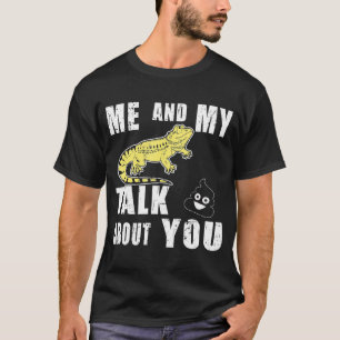 Camiseta Me And My Bearded Dragon Talk Crap About You