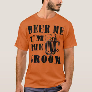 Camiseta ME CERVEJA! Eu sou o NOIVO Presente engraçado para