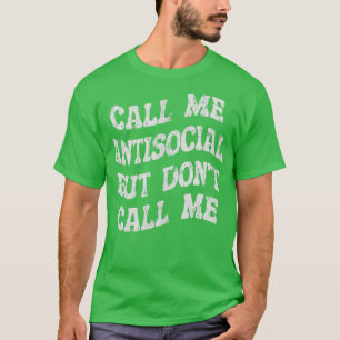Camiseta me chame de antissocial, mas não me chame de 1