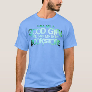 Camiseta Me chame de boa garota e me leve à livraria