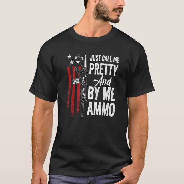 Camiseta Me Chame De Bonito E Comprar Com As Mulheres Ar15 (Frente)