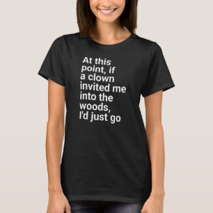 Camiseta me convidaram para entrar na floresta, eu simplesm