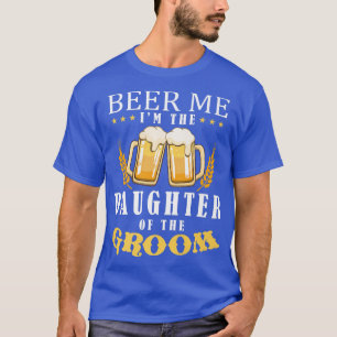 Camiseta Me Dá Cerveja Filha Da Equipe De Bebida Do Noivo C