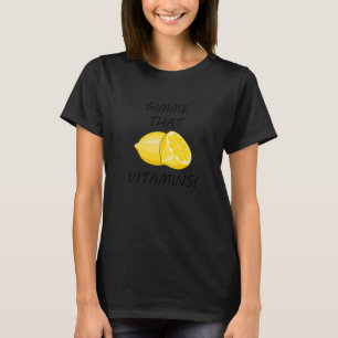 Camiseta Me Dê Aqueles Vitaminas Límico Cítrico Fruta Irôni