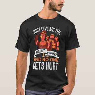 Camiseta Me Dê as Batatas Amassadas Ação de Graças Dia de A
