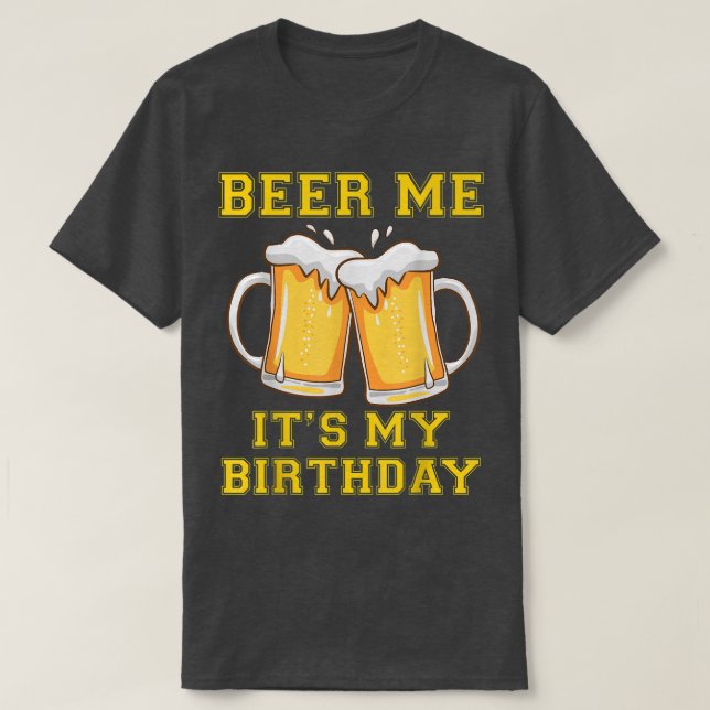 Camiseta Me Dê Cerveja É Meu Aniversário Piada Divertida Be (Frente do Design)