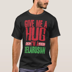 Camiseta Me dê Hug, sou a bandeira bielorrussa de Minsk Bel
