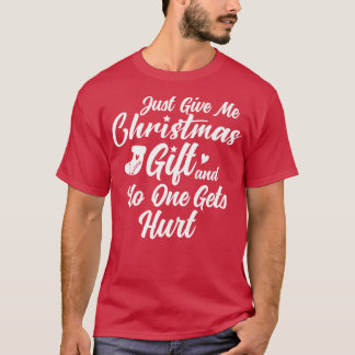 Camiseta me dê um presente de natal e ninguém se machuca