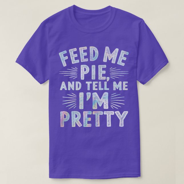 Camiseta me dê uma torta e diga que ele é bonito 1 (Frente do Design)