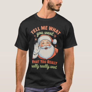 Camiseta Me Diga O Que Você Realmente Quer Natal Xmas