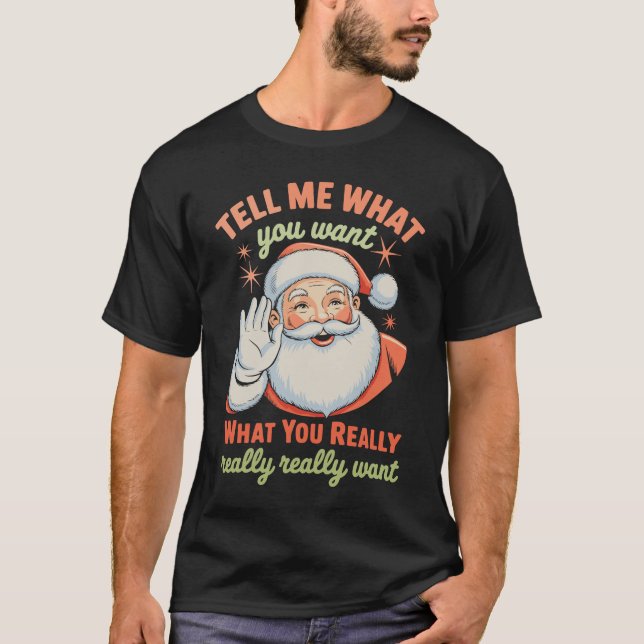 Camiseta Me Diga O Que Você Realmente Quer Natal Xmas (Frente)