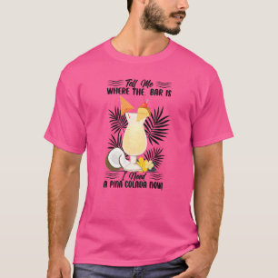 Camiseta Me Diga Onde Fica O Bar Preciso De Um Pina Colada