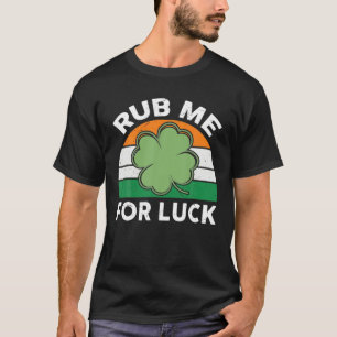 Camiseta Me Esfregue Por Sorte De Dia de São Patrício De Hu