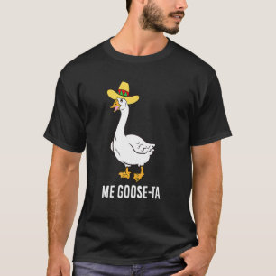 Camiseta Me Goose Ta Mexicano Ganso Pun