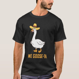 Camiseta Me Goose Ta Piada Espanhola Pun Ganso Mexicano