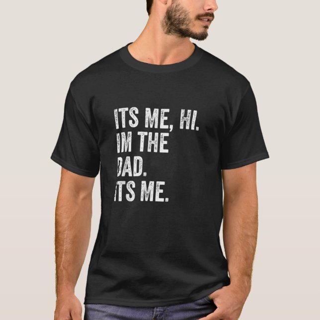 Camiseta Me Hi I'm The Dad It's Me Funny Father Parenthood  (Frente)