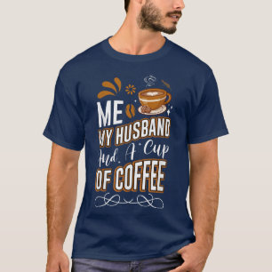 Camiseta Me Husband e uma taça de café Engraçada Esposa L