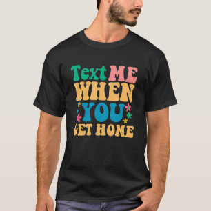 Camiseta Me mande SMS quando você chegar em casa com a vent