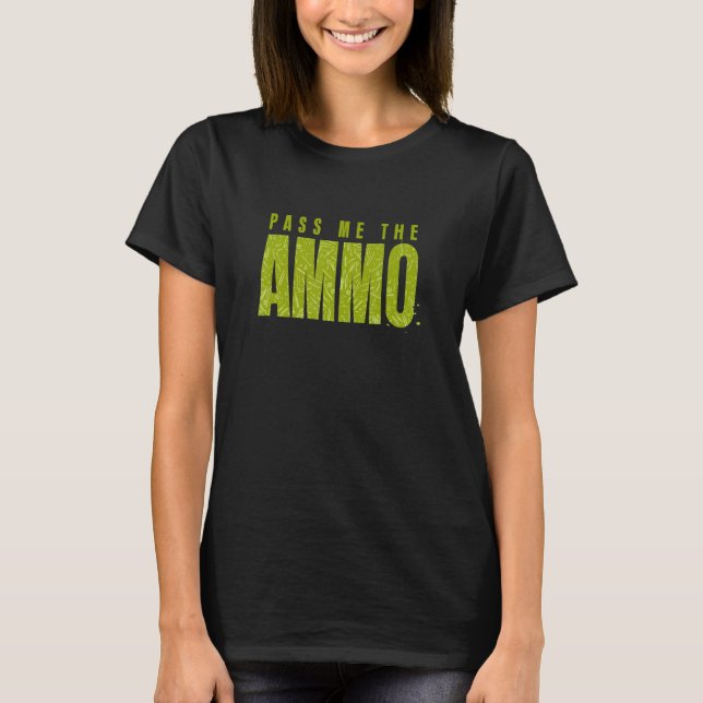 Camiseta   Me Passe a Munição (Frente)