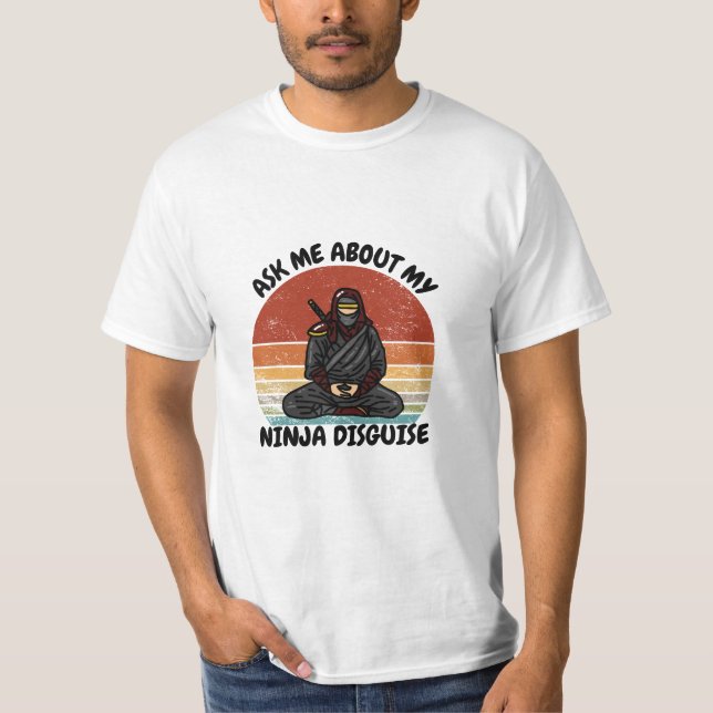 Camiseta me pergunte sobre meu disfarce ninja (Frente)